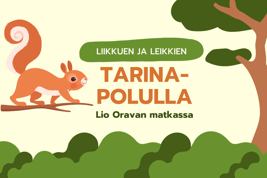 Piirroskuva oravasta puussa, teksti: Liikkuen ja leikkien tarinapolulla Lio Oravan matkassa.