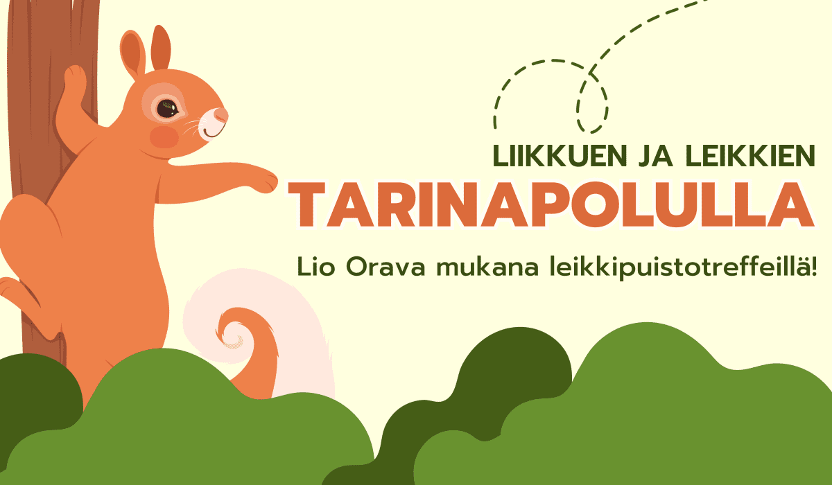 Piirroskuva oravasta puussa, teksti: Liikkuen ja leikkien tarinapolulla. Lio Oravan mukana leikkipuistotreffeillä!